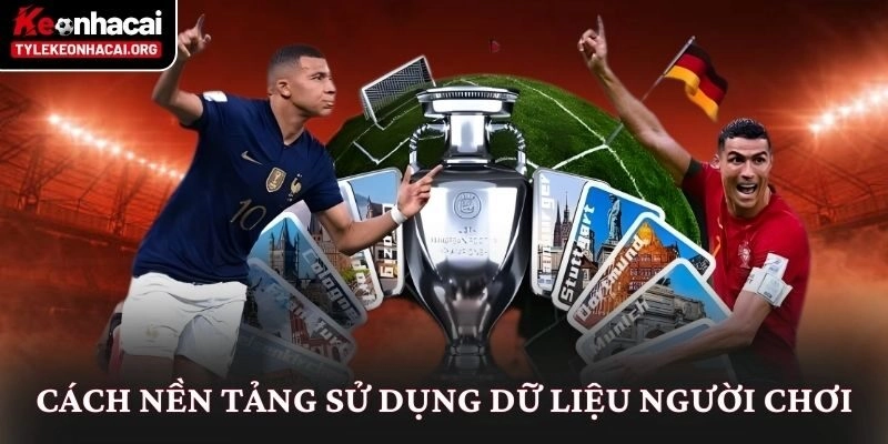 Chính sách bảo mật 2 Cách nền tảng sử dụng dữ liệu người chơi