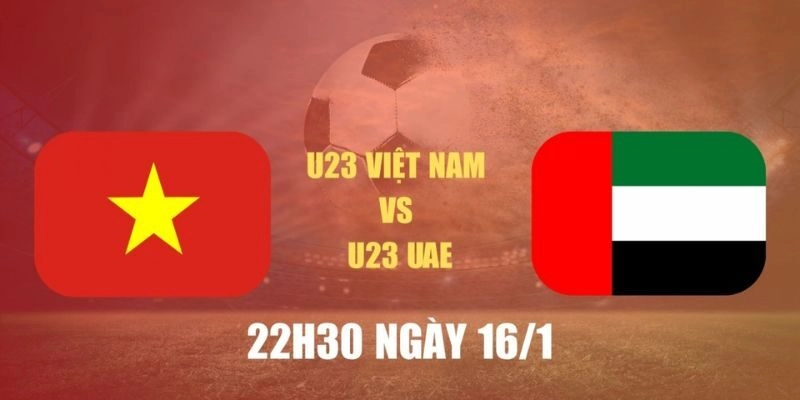 Soi kèo U23 Việt Nam vs U23 UAE, 22h30 ngày 16/01 - U23 châu Á 7 Soi kèo U23 Việt Nam vs U23 UAE, 22h30 ngày 16/01 – U23 châu Á